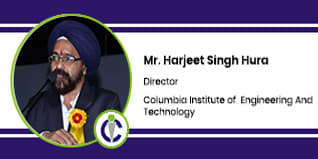 Columbia Institute of Engineering and Technology, Raipur, Director: Mr. Harjeet Singh Hura Interview